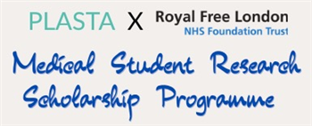 PLASTA x Royal Free Medical Student Research Scholarship Programme: